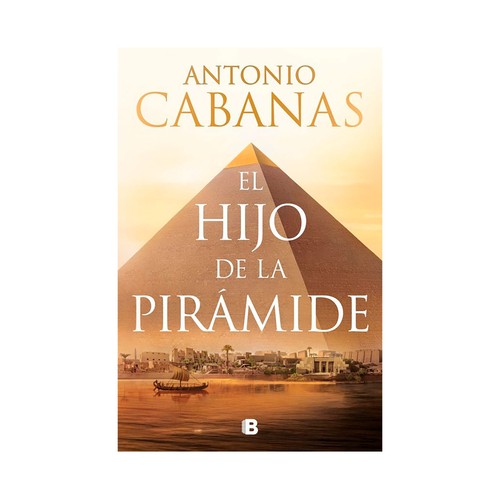 El hijo de la piramide. Antonio Cabanas. B