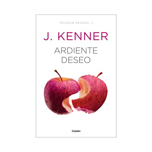 Ardiente deseo (trilogía pecado 2), J.KENNER. Género: romántica. Editorial: Grijalbo