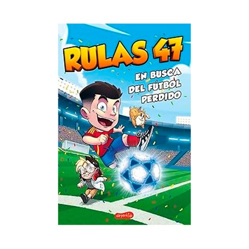 Rulas 47 en busca del fútbol perdido. Rulas 47. HARPERKIDS
