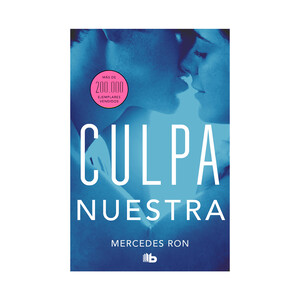 Imagen de Culpa nuestra, MERCEDES RON. Género juvenil. Ediciones B.