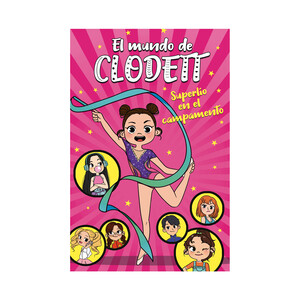 El mundo de Clodett: Superlío en el campamento.  CLODETT. Género: infantil. Editorial: Montena.