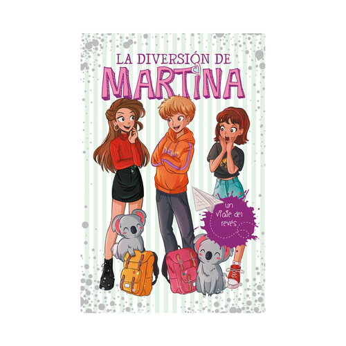 La Diversión de Martina, Un viaje del revés, MARTINA D ANTIOCHIA. Género: infantil. Editorial Montena.