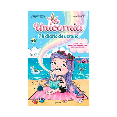 Unicornia: Mi diario de verano. Ana Punset. MONTENA
