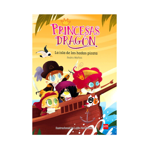 Princesa Dragón: La isla de las hadas pirata, PEDRO MAÑAS. Género: Infantil. Editorial: SM