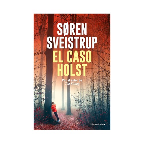 El caso Holst. Soren Sveistrup, ROCA EDITORIAL