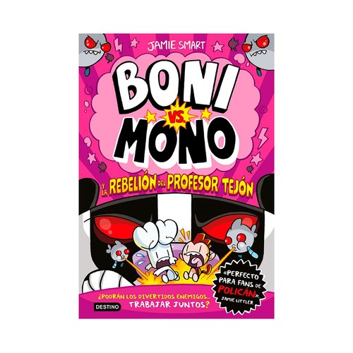 Boni vs mono 5. Y la rebelión del profesor tejón. Jamie Smart. DESTINO INFANTIL & JUVENIL