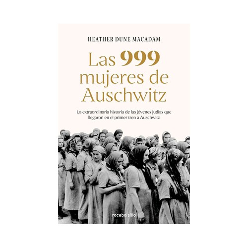 Las 999 mujeres de Auschwitz. Dune Heather. ROCA BOLSILLO