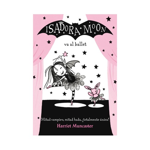 Isadora Moon va al ballet (Isadora Moon). HARRIET MUNCASTER, Género: Infantil, Editorial: Alfaguara