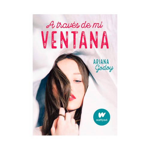 A través de mi ventana, ARIANA GODOY. Género: juvenil. Editorial Alfaguara.