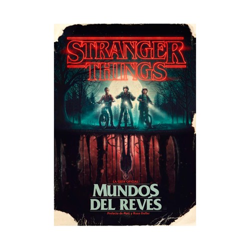 STRANGER THINGS Mundos del revés. La guía oficial, GINA MCINTYRE editorial Grijalbo