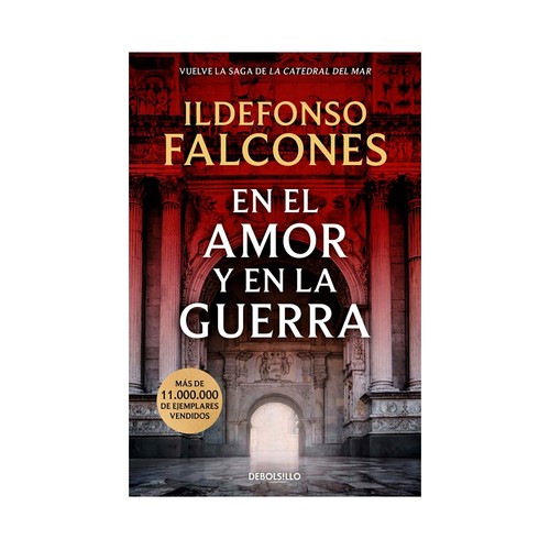 En el amor y en la guerra (La catedral del mar 3). Ildefonso Falcones. DEBOLSILLO