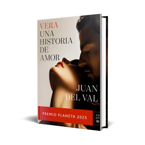 Vera, una historia de amor. Juan del Val, premio PLANETA 2025