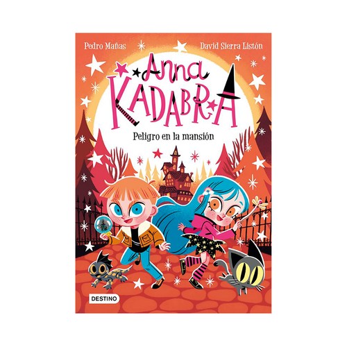 Anna kadabra 13. Peligro en la mansión. VA. DESTINO INFANTIL & JUVENIL