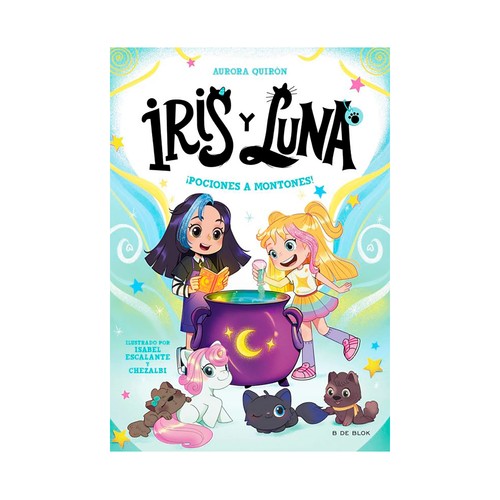 Iris y luna 2: cuidadoras de cachorritos. Aurora Quirón. B DE BLOK