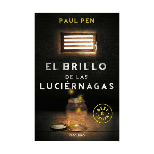El brillo de las luciérnagas, PAUL PEN, Editorial Debolsillo.