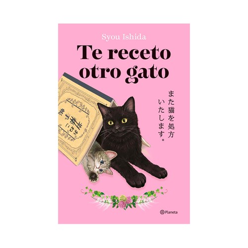 Te receto otro gato. Syou Ishida. EDITORIAL PLANETA
