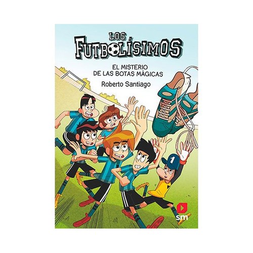 Los futbolísimos 17, el misterio de las botas mágicas, ROBERTO SANTIAGO. Género: infantil. Ediciones SM.