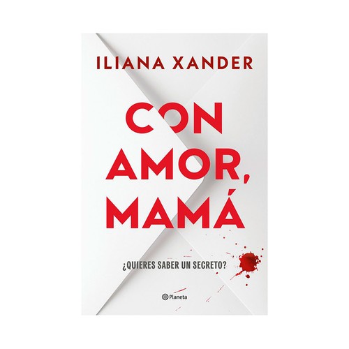 Con amor, mamá. Iliana Xander, EDITORIAL PLANETA