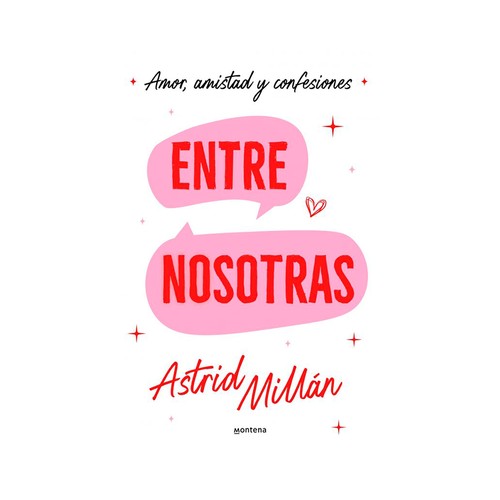 Entre nosotras. Astrid Millán, MONTENA