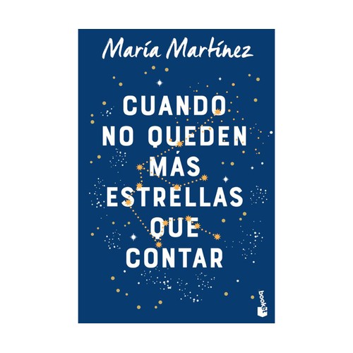 Cuando no queden más estrellas que contar, MARÍA MARTÍNEZ, Editorial Booket.