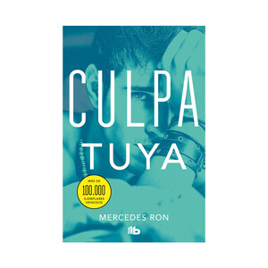 Imagen de Culpa tuya, MERCEDES RON. Género juvenil. Ediciones B.