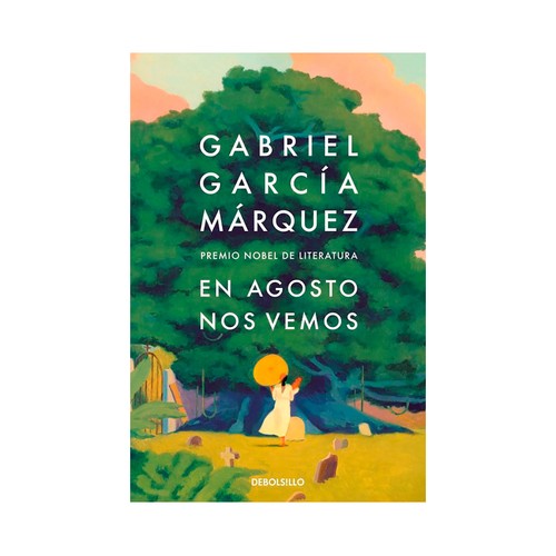 En agosto nos vemos. Gabriel García Márquez. DEBOLSILLO