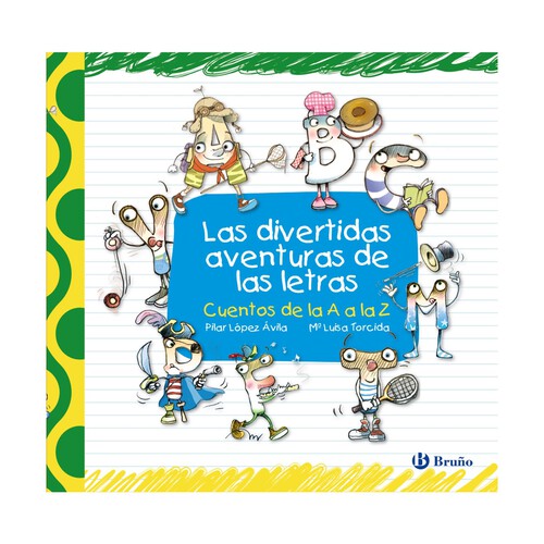 Las divertidas aventuras de las letras, PILAR LÓPEZ ÁVILA, Género: Infantil, Editorial: Bruño