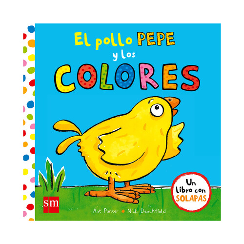 El pollo Pepe y los colores, NICK DENCHFIELD. Género: Infantil. Editorial SM