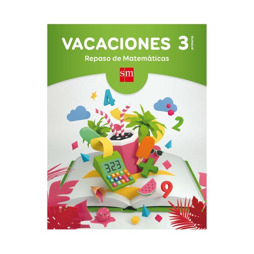 Vacaciones 3º de primaria, repaso de matemáticas, ANGELS NAVARRO, RAFAEL MÁRMOL . Cuaderno de actividades. Editorial SM.