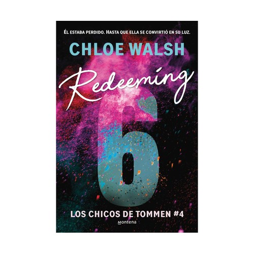 Redeeming 6 (Los chicos de Tommen 4), CHLOE WALSH, Editorial Montena.