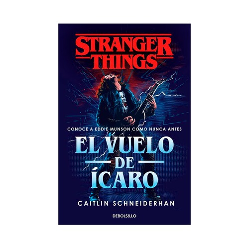 Stranger things: el vuelo de Ícaro. Caitlin Schneiderhan. DEBOLSILLO