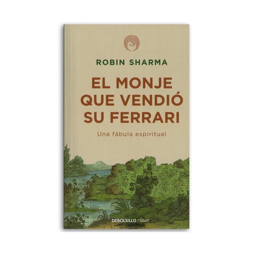 El monje que vendió su Ferrari: Una fábula espiritual, ROBIN SHARMA, bolsillo, género: autoayuda, Editorial Debolsillo.