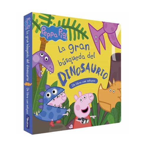 PEPPA PIG. La gran búsqueda del dinosaurio. Un libro con solapas, HASBRO. 