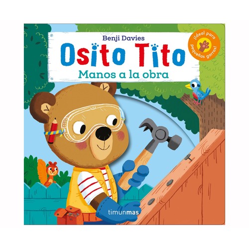 Osito tito, manosd a la obra, BENJI DAVIES, Género: Infantil, Editorial: Planeta.