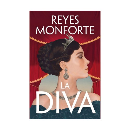 La diva, REYES MONFORTE, Editorial Plaza&Janés.
