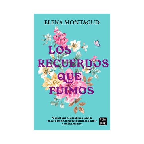 Los recuerdos que fuimos. Elena Montagud, CROSSBOOKS