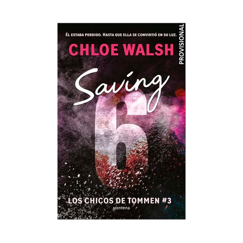 Saving 6 (Los chicos de tommen), Cloe Walsh.