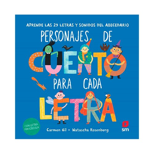 Personajes de cuento para cada letra. Carmen Gil Martínez. SM