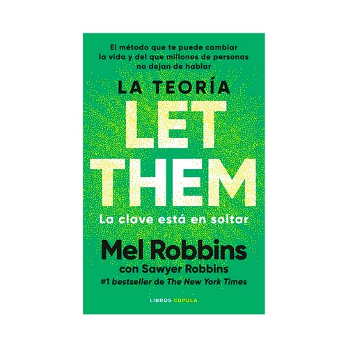 La teoría let them. La clave está en soltar. El método que te puede cambiar la vida y del que millones de personas no dejan de hablar. Mel Robbins, LIBROS CUPULA.