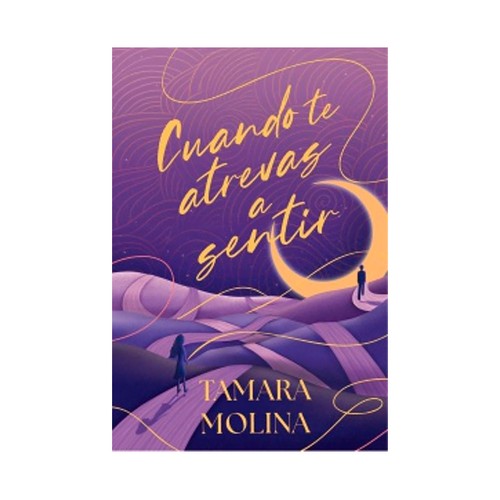 Cuando te atrevas a sentir, Tamara Molina, ANAYA.