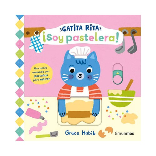 Gatita rita. Soy pastelera. Grace Habib. TIMUN MAS INFANTIL