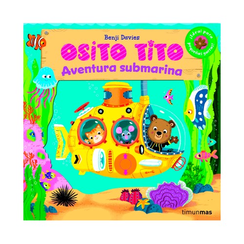 Osito Tito. Aventura Submarina. BENJI DAVIES, Género: Infatil, Editorial: Planeta