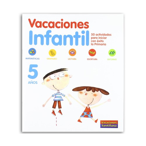 Cuaderno de vacaciones Vacaciones Santillana 5 años, 40 actividades para repasar 3º de educación infantil y preparar 1º de primaria.
