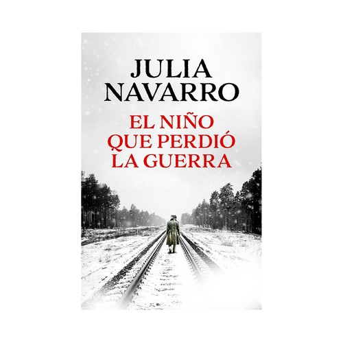 El niño que perdió la guerra. Julia Navarro, DEBOLSILLO