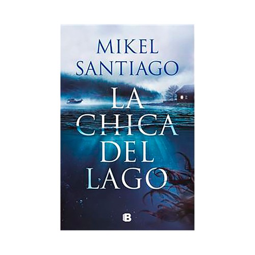 La chica del lago. Mikel Santiago, EDICIONES B.