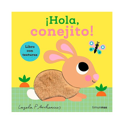 Hola, conejito - Libro con texturas. Ingela P.. TIMUN MAS INFANTIL