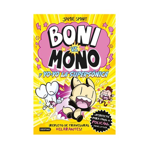 Boni vs mono 4. Mono y yo-yo, la supersónica. Jamie smart. DESTINO INFANTIL & JUVENIL