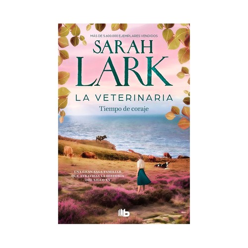 La veterinaria. Tiempo de coraje (La veterinaria 3). Sarah Lark. B DE BOLSILLO