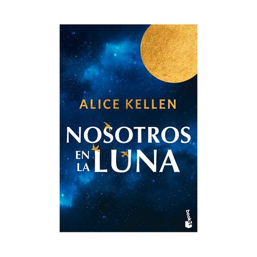 Nosotros en la luna. Alice Kellen. BOOKET