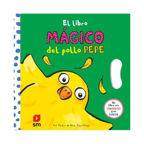 El libro mágico del pollo Pepe. Ant Parker, SM